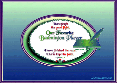 God's Loveletters Our Favorite Badminton Player