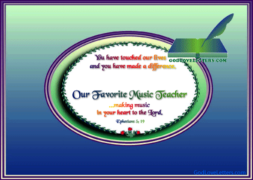 A GOD LOVE LETTER:  MUSIC TEACHER