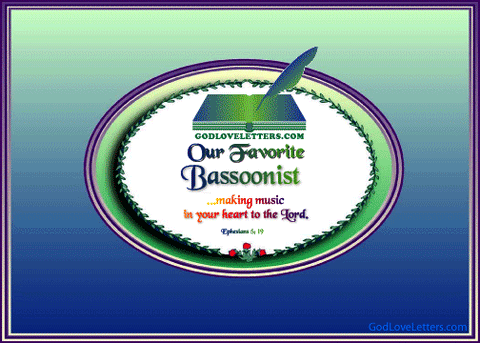 God's Loveletters Our Favorite Bassoonist