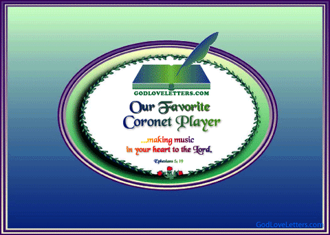 God's Loveletters Our Favorite Coronet Player