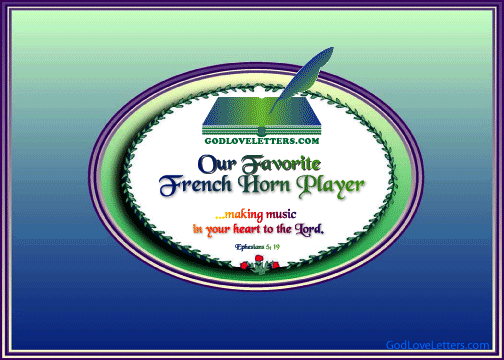 God's Loveletters Our Favorite French Horn Player