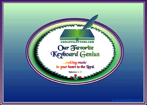 God's Love Letters Our Favorite Keyboard Genius