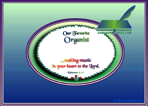 A  GOD LOVE LETTER: Our Favorite Organist
