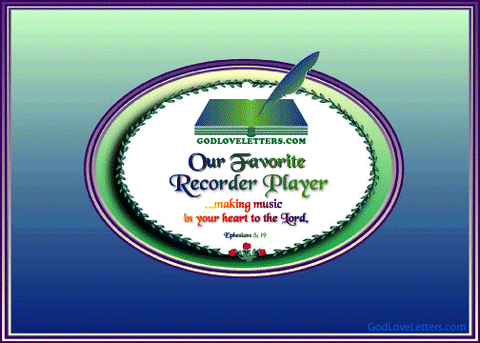 God's Loveletters Our Favorite Recorder Player