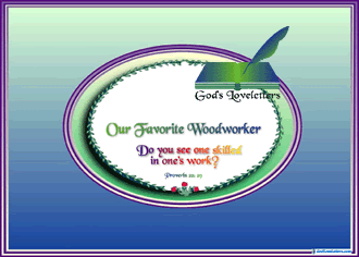 God's Loveletters Our Favorite Woodworker